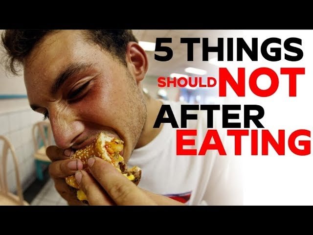 The 5 Things You Should Never Do After Eating