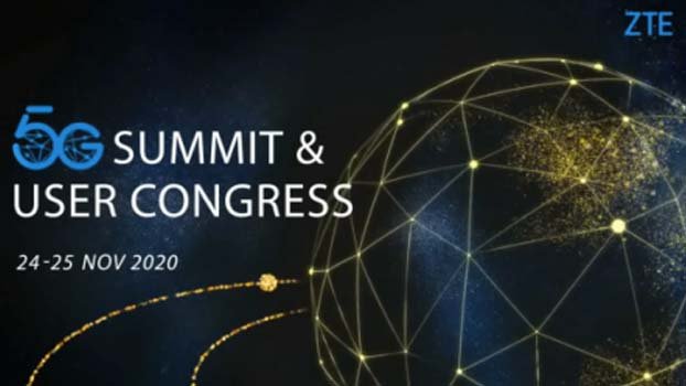 ZTE hosts 2020  Global 5G Summit  and User Congress