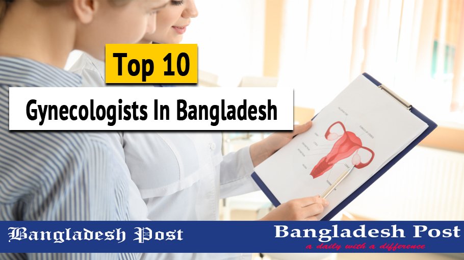 Top 10 Gynecologists In Bangladesh