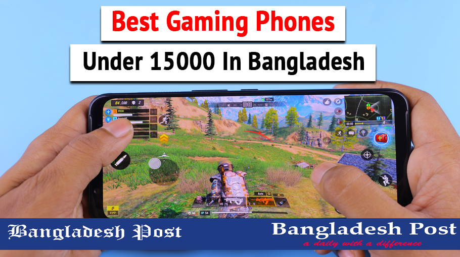 Best gaming phones under Tk 15,000 in Bangladesh - Bangladesh ...