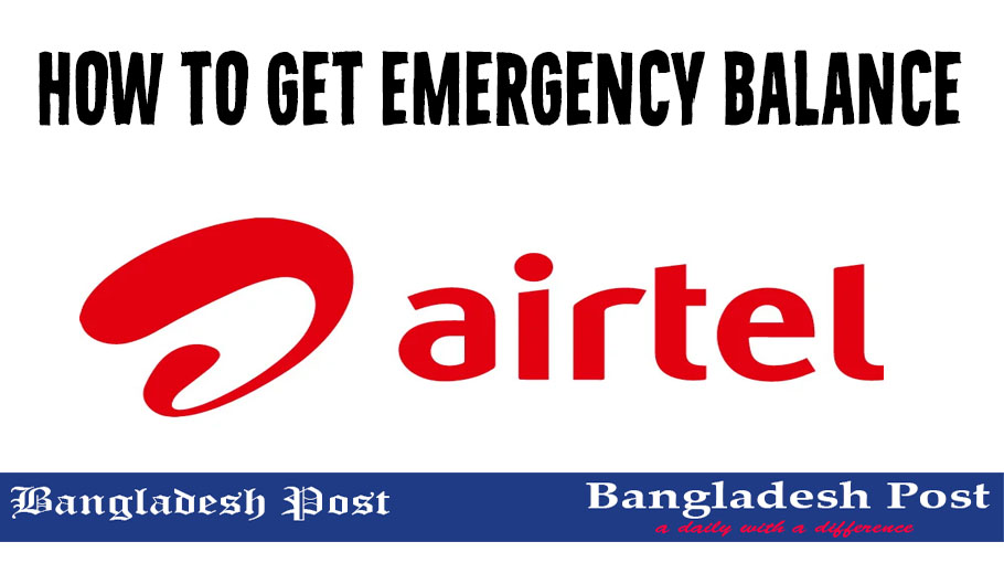 How To Get Emergency Balance In Airtel - Bangladesh Post