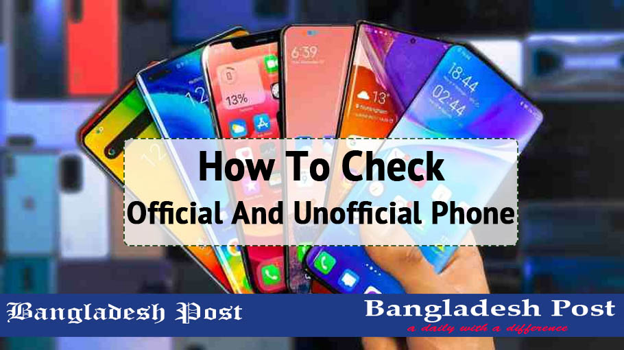 How To Check Official And Unofficial Phone - Bangladesh Post